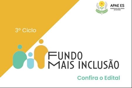 imagem Edital Fundo Mais Inclusão - 3° Ciclo